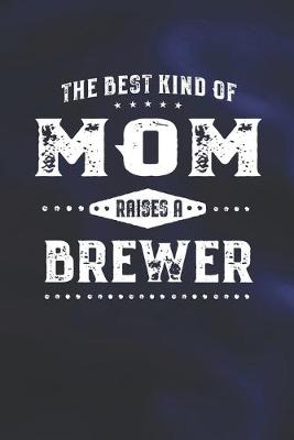 Book cover for The Best Kind Of Mom Raises A Brewer