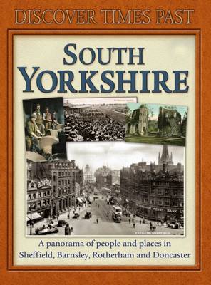 Cover of Discover Times Past South Yorkshire
