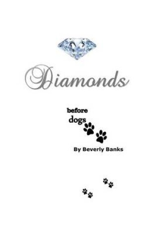 Cover of Diamonds Before Dogs