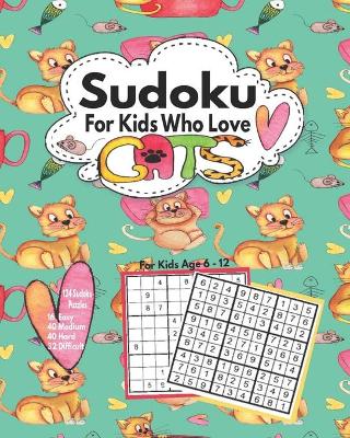 Book cover for Sudoku For Kids Who Love Cats