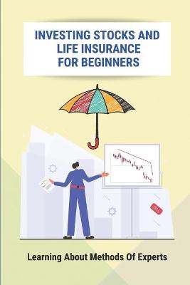 Cover of Investing Stocks And Life Insurance For Beginners