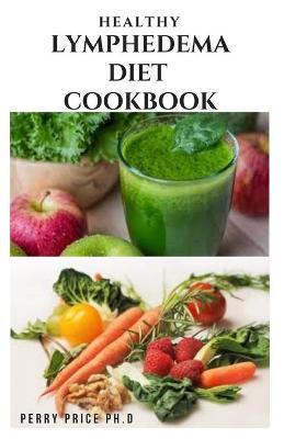 Book cover for Healthy Lymphedema Diet Cookbook