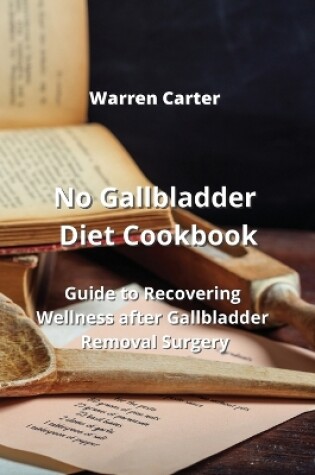 Cover of No Gallbladder Diet Cookbook