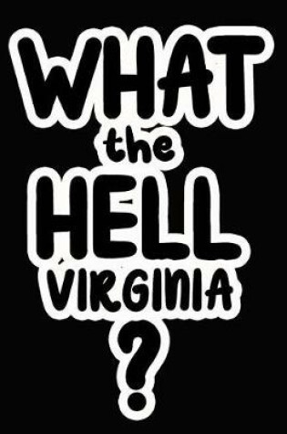 Cover of What the Hell Virginia?