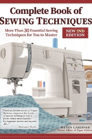 Cover of Complete Book of Sewing Techniques, New 2nd Edition