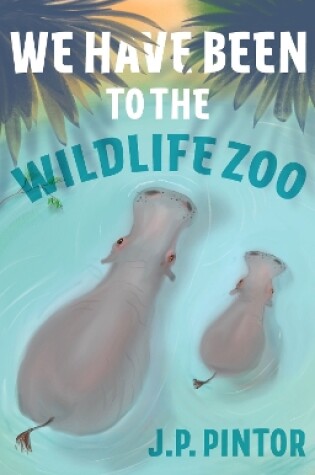 Cover of We have been to the Wildlife Zoo