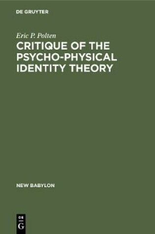 Cover of Critique of the Psycho-Physical Identity Theory