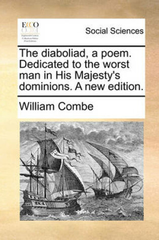 Cover of The Diaboliad, a Poem. Dedicated to the Worst Man in His Majesty's Dominions. a New Edition.