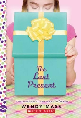 Book cover for The Last Present: A Wish Novel