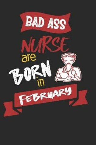 Cover of Bad Ass Nurses are Born in February