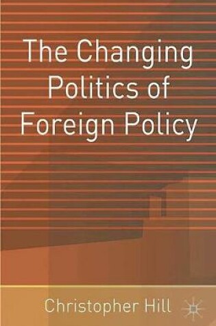 Cover of The Changing Politics of Foreign Policy