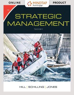 Book cover for Mindtapv2.0 Management, 1 Term (6 Months) Printed Access Card for Hill/Schilling/Jones' Strategic Management: Theory & Cases: An Integrated Approach, 12th