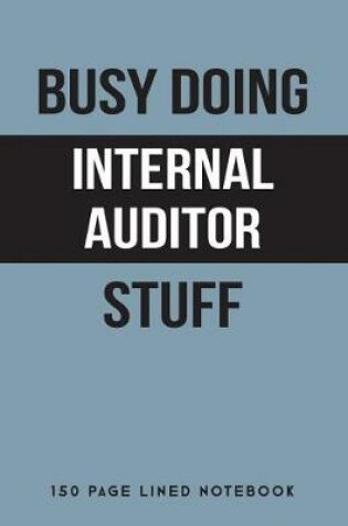 Cover of Busy Doing Internal Auditor Stuff