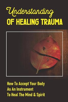 Book cover for Understanding Of Healing Trauma