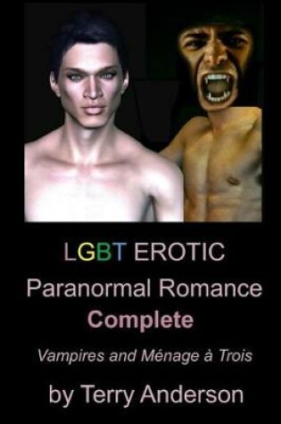 Cover of LGBT Erotic Paranormal Romance Complete Vampires and Menage a trois