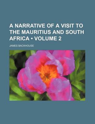 Book cover for A Narrative of a Visit to the Mauritius and South Africa (Volume 2)