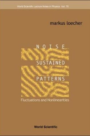 Cover of Noise Sustained Patterns: Fluctuations And Nonlinearities