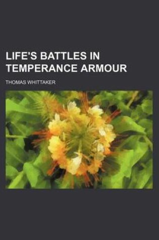 Cover of Life's Battles in Temperance Armour