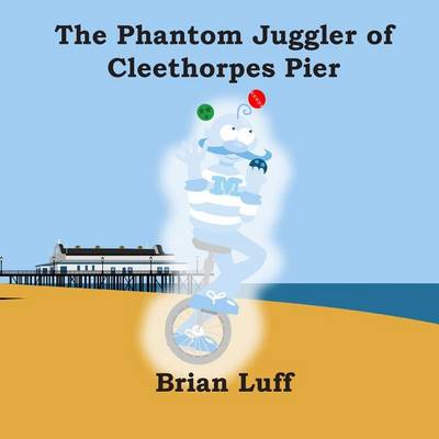 Book cover for The Phantom Juggler of Cleethorpes Pier