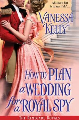 Cover of How To Plan A Wedding For A Royal Spy