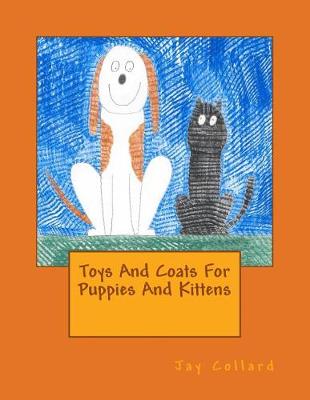 Book cover for Toys And Coats For Puppies And Kittens