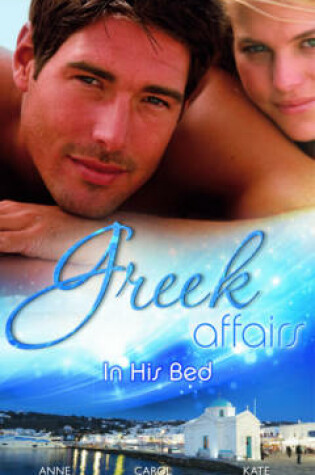Cover of Greek Affairs: In His Bed