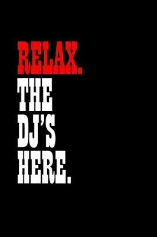 Cover of Relax. The DJ's here.