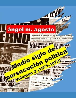 Book cover for Medio siglo de persecucion politica Volumen 3 (1971-1972)