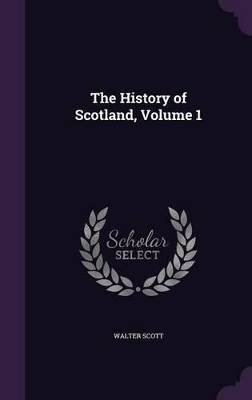 Book cover for The History of Scotland, Volume 1