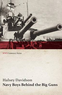 Cover of Navy Boys Behind the Big Guns (WWI Centenary Series)