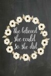 Book cover for Chalkboard Journal - She Believed She Could So She Did (Cream)