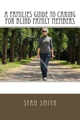 Book cover for A Families Guide to Caring for Blind Family Members