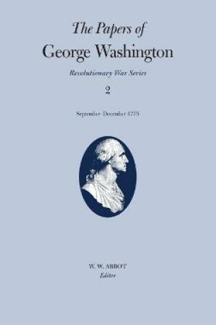 Cover of The Papers of George Washington v.2; Revolutionary War Series;Sept.-Dec.1775