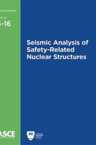 Cover of Seismic Analysis of Safety-Related Nuclear Structures (4-16)