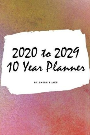 Cover of 2020-2029 Ten Year Monthly Planner (Large Softcover Calendar Planner)