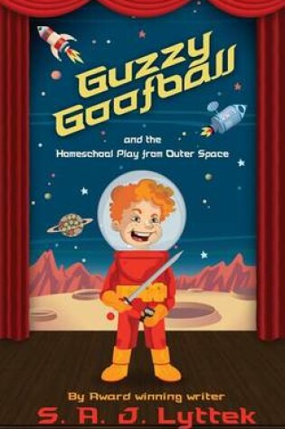 Cover of Guzzy Goofball and the Homeschool Play from Outer Space