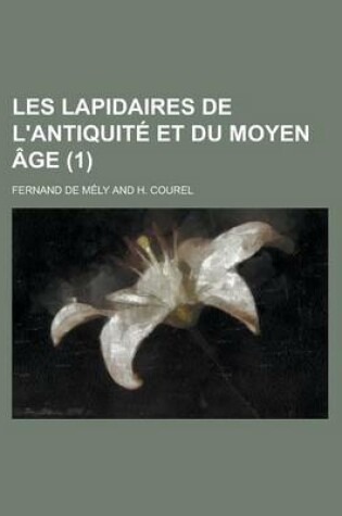 Cover of Les Lapidaires de L'Antiquite Et Du Moyen Age (1)