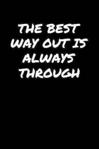 Cover of The Best Way Out Is Always Through�