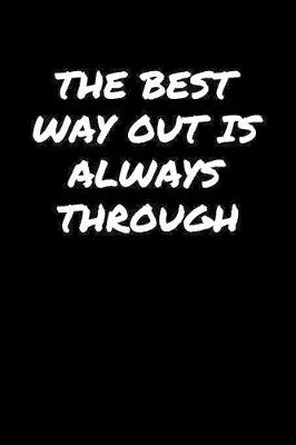 Book cover for The Best Way Out Is Always Through�