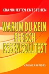 Book cover for Warum Du Kein Fleisch Essen Solltest