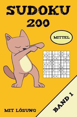 Book cover for Sudoku 200 Mittel Mit Lösung Band 1