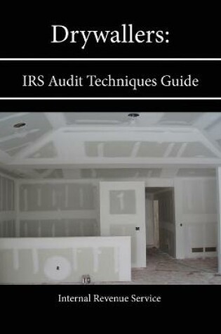 Cover of Drywallers: IRS Audit Techniques Guide