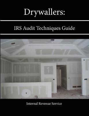 Book cover for Drywallers: IRS Audit Techniques Guide