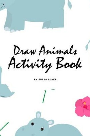 Cover of How to Draw Cute Animals Activity Book for Children (8x10 Coloring Book / Activity Book)