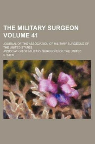 Cover of The Military Surgeon Volume 41; Journal of the Association of Military Surgeons of the United States