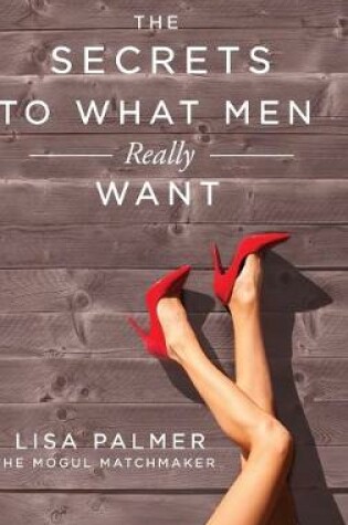 Cover of The Secrets to What Men Really Want