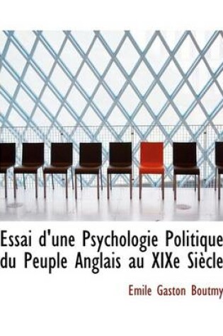 Cover of Essai D'Une Psychologie Politique Du Peuple Anglais Au Xixe Siaucle