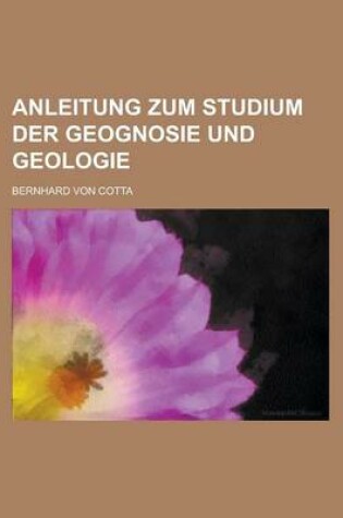 Cover of Anleitung Zum Studium Der Geognosie Und Geologie