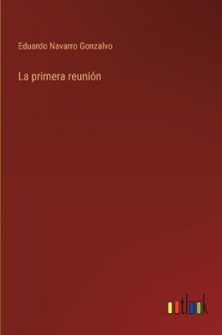 Cover of La primera reuni�n