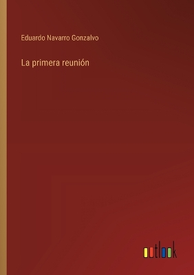 Book cover for La primera reunión